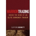 Warrior Trading-Inside the Mind of an Elite Currency Trader